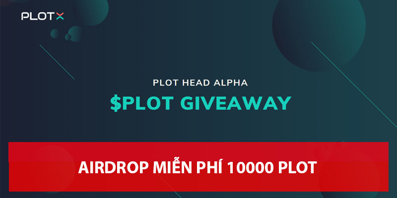 PLOTX đang có chương trình airdrop tặng 10,000 PLOT miễn phí - 10,000 PLOT Giveaway
