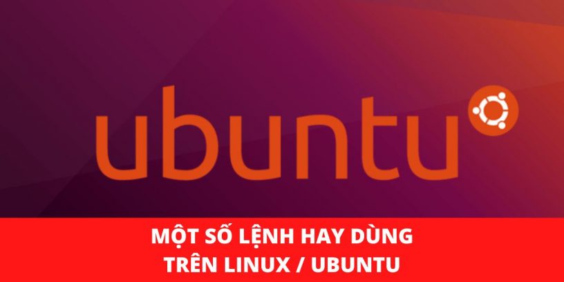 Một số lệnh hay dùng trên Linux/Ubuntu
